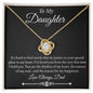 To My Daughter - The Reason For My Happiness - Love Knot Necklace