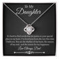 To My Daughter - The Reason For My Happiness - Love Knot Necklace