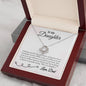 To My Daughter - I Blinked - Love Knot Necklace