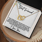 To My Best Friend - The Highs and The Lows - Interlocking Hearts Necklace
