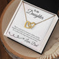 To My Daughter - Father's And Daughter's Love - Interlocking Hearts Necklace