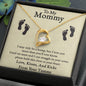 To My Mommy- Kisses and Kicks- Forever Love Necklace