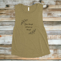 Load image into Gallery viewer, What You Go Through Ladies’ Muscle Tank
