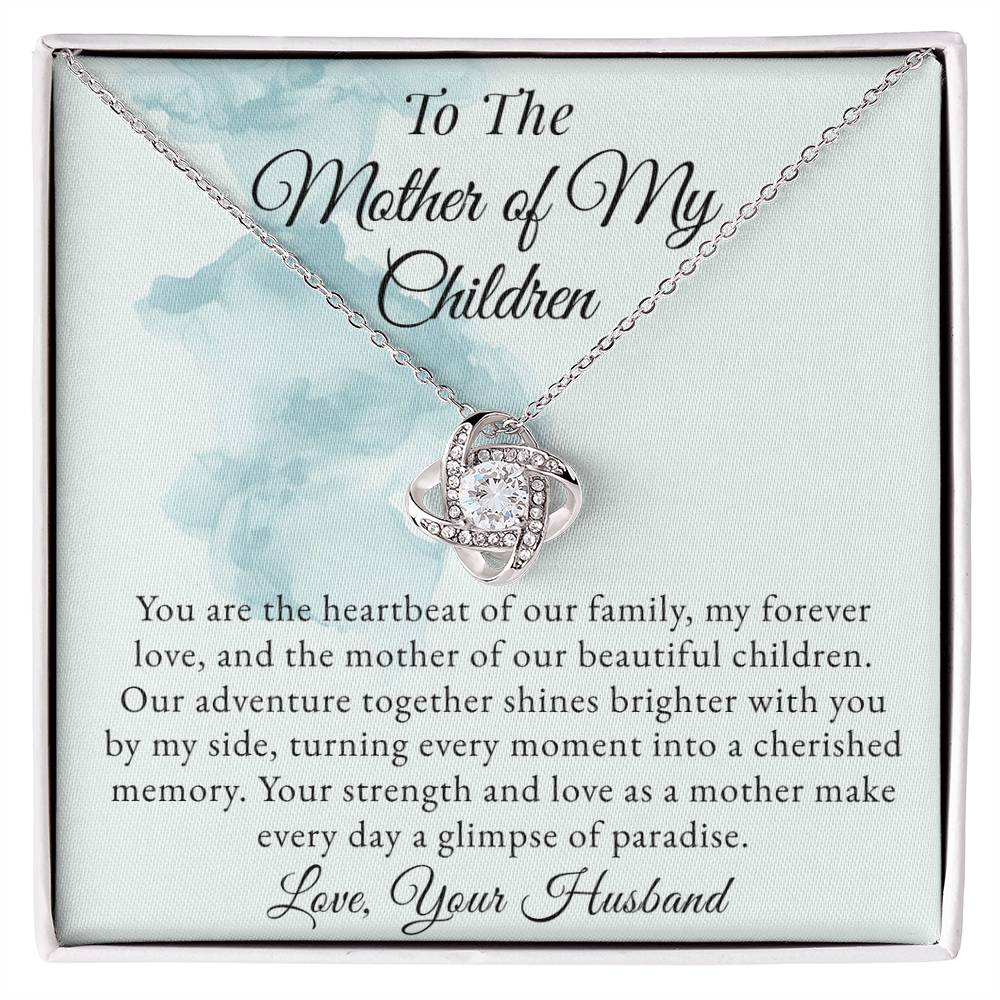 To The Mother Of My Children - Glimpse Of Paradise - Love Knot Necklace