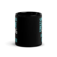 Load image into Gallery viewer, You&#39;re Strong Black Glossy Mug
