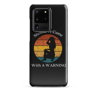 Load image into Gallery viewer, Came With A Warning Snap Case for Samsung®
