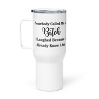 Load image into Gallery viewer, Bitch Travel Mug With A Handle
